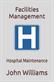 Facilities Management: Hospital Maintenance